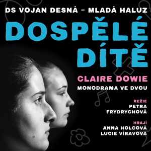 Divadlo – Dospělé dítě – DS Vojan Desná 1